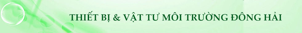 CHUYÊN CUNG CẤP VÀ LẮP ĐẶT THIẾT BỊ – VẬT TƯ MÔI TRƯỜNG